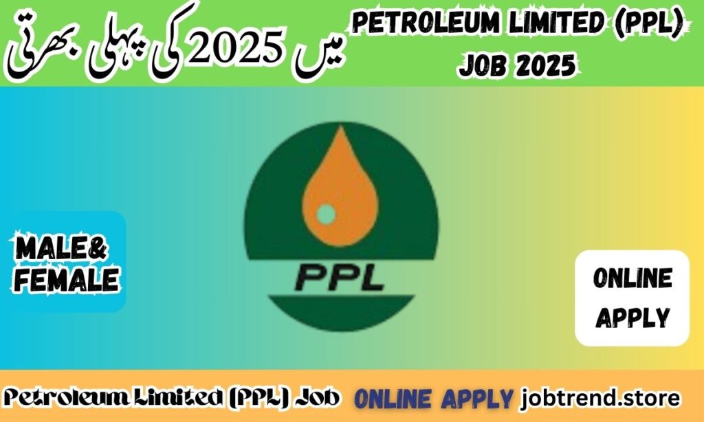 Petroleum Limited (PPL) Job in Pakistan 2025