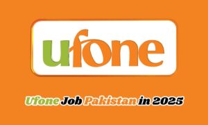 Best Job Opportunities at Ufone Pakistan in 2025