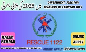 Rescue 1122 Jobs in Pakistan 2025