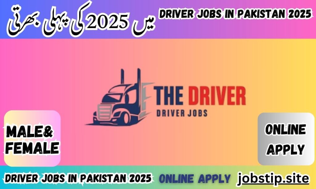 Driver Jobs in Pakistan 2025
