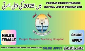 Pakistan Rangers Teaching Hospital Jobs in Pakistan 2025