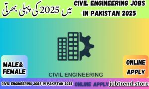 Civil Engineering Jobs in Pakistan 2025
