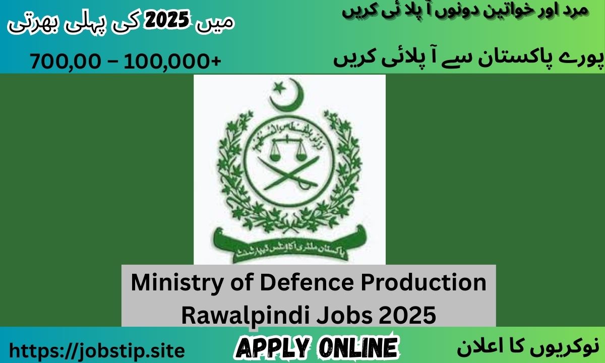 Ministry of Defence Production Rawalpindi Jobs 2025 – Apply Online for Latest Government Vacancies
