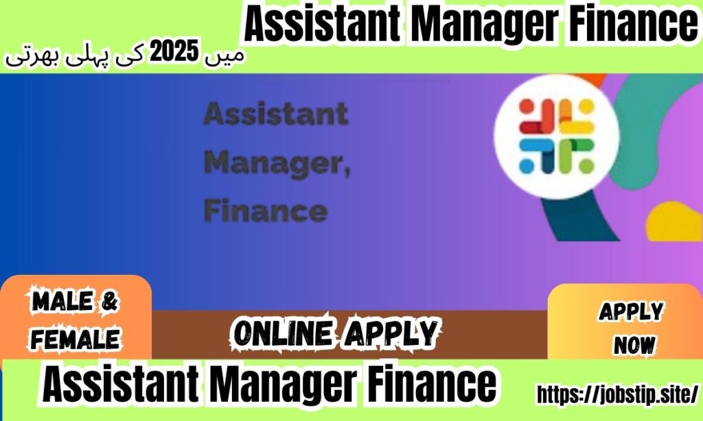 "Top Assistant Manager Finance Jobs in Pakistan 2025 – Latest Vacancies, Eligibility & How to Apply"