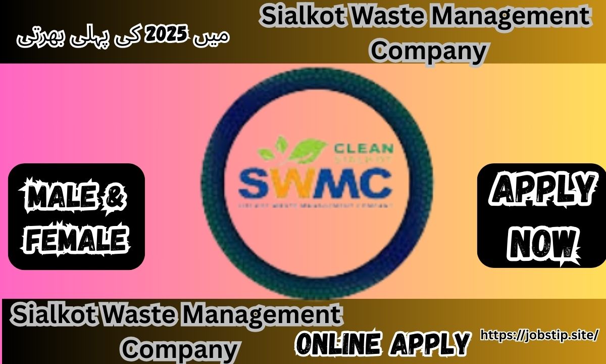 Sialkot Waste Management Company Jobs 2025 – Apply Now for Exciting Career Opportunities