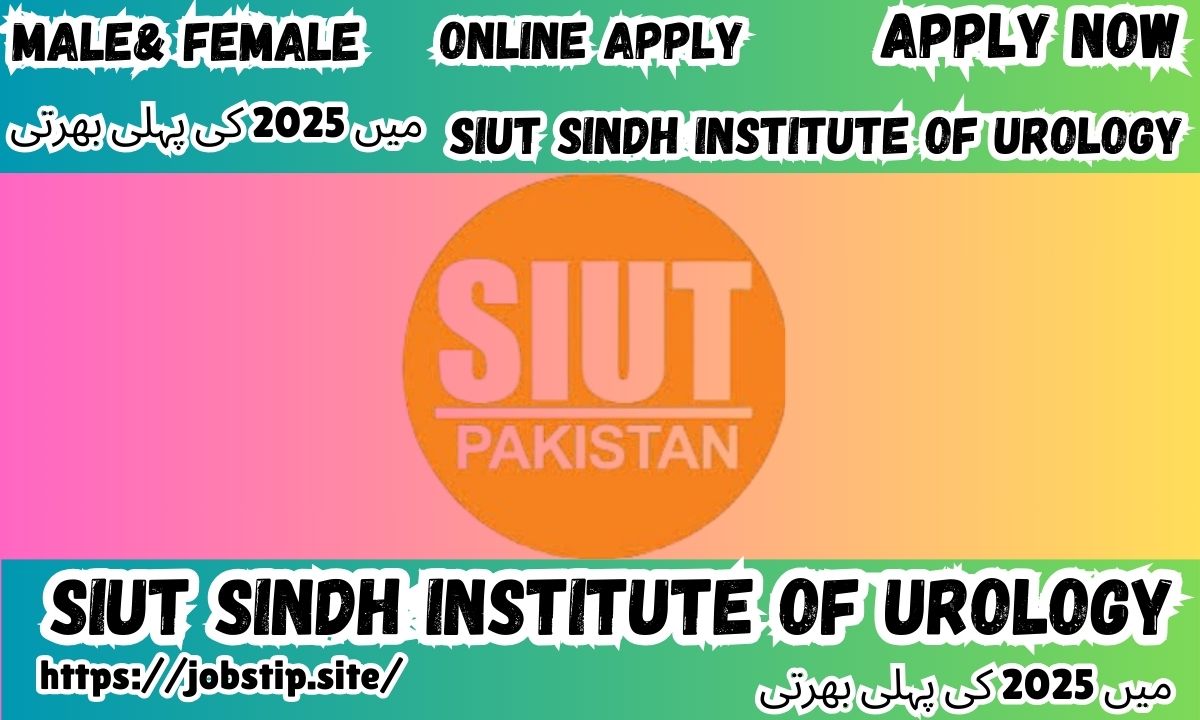SIUT Sindh Institute of Urology Jobs 2025: Apply Now for Medical & Healthcare Positions