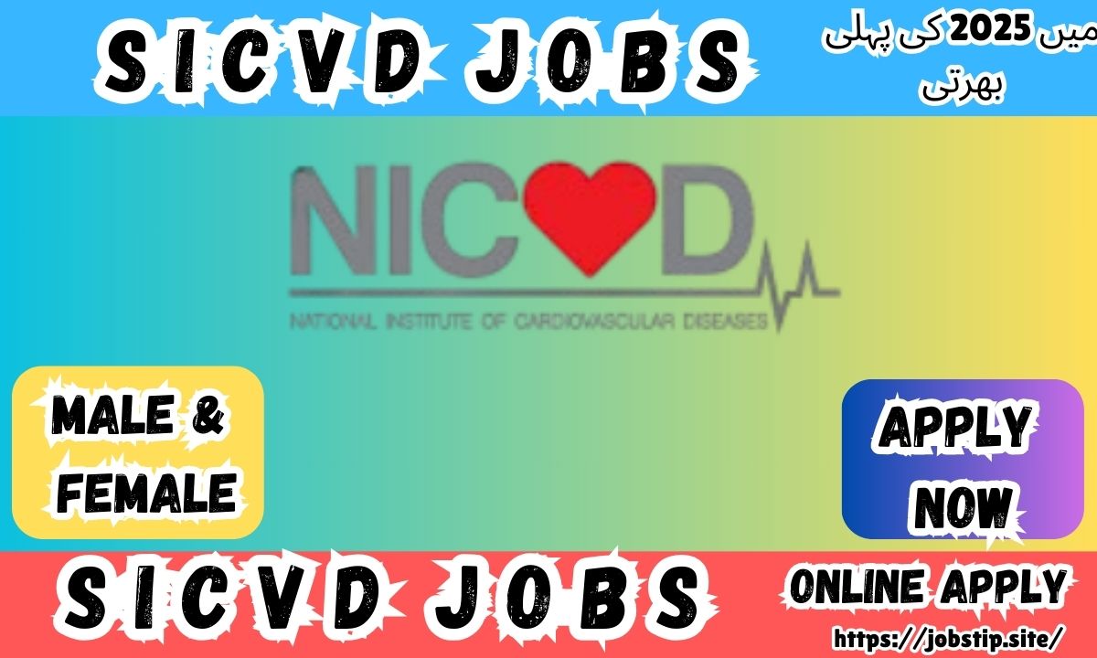 Sindh Institute of Cardiovascular Diseases (SICVD) Jobs 2025 – Apply Now for Latest Vacancies