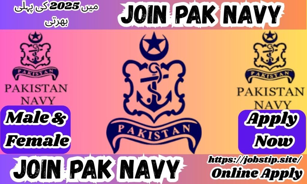 Join Pak Navy in 2025 – Latest Jobs in Pakistan | Online Registration, Eligibility, Vacancies, and How to Apply