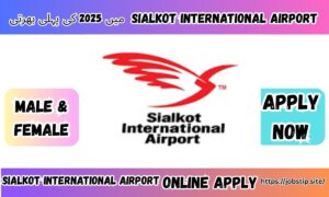 "Sialkot International Airport Jobs 2025: Apply for Exciting Career Opportunities in Pakistan"