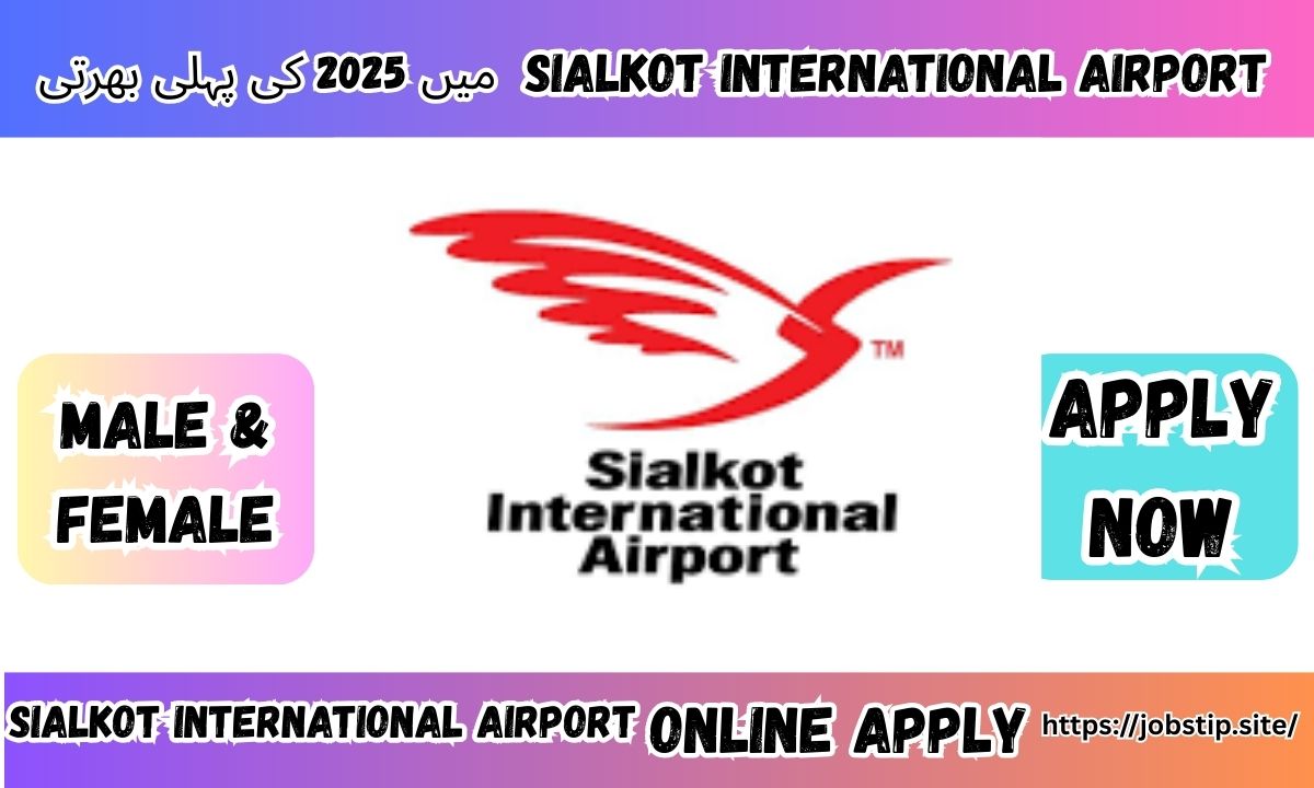 "Sialkot International Airport Jobs 2025: Apply for Exciting Career Opportunities in Pakistan"