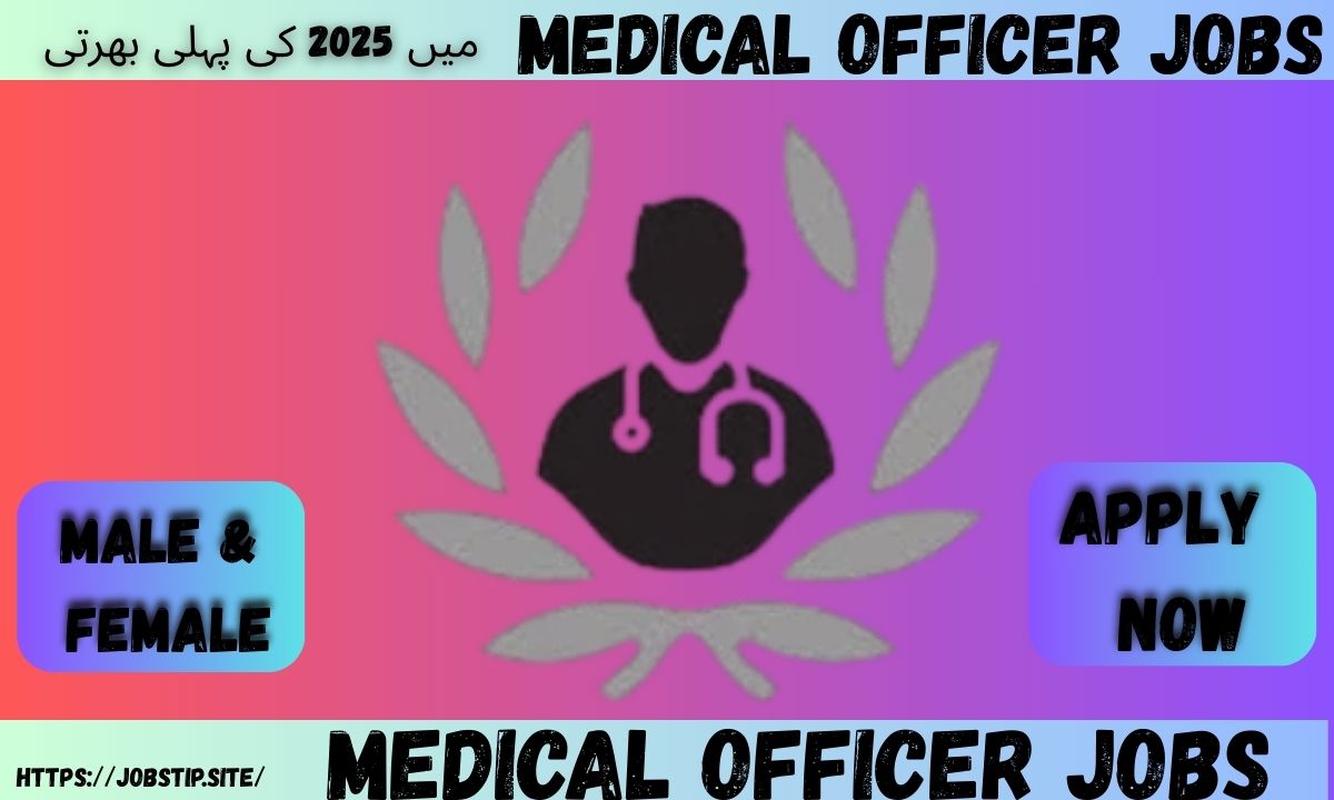 "Top Medical Officer Jobs in Pakistan 2025 – Apply Now for Government & Private Vacancies"