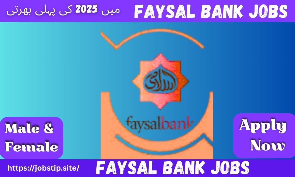 Faysal Bank Jobs in Pakistan 2025: Explore Career Opportunities with Faysal Bank